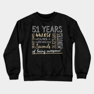 51st Birthday Gifts - 51 Years of being Awesome in Hours & Seconds Crewneck Sweatshirt
